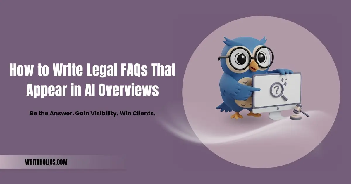How to Write Legal FAQs That Appear in AI Overviews